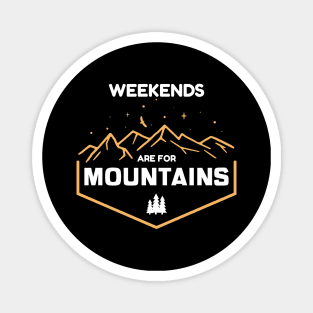 Weekends Are For Mountains Magnet